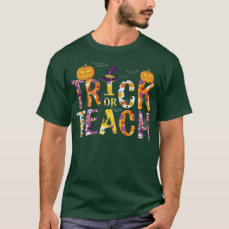 Trick or teach teacher school Halloween witches fu T-Shirt