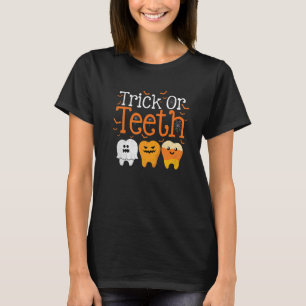 Trick Or Teeth  Dental Halloween Dentist Men Women T-Shirt