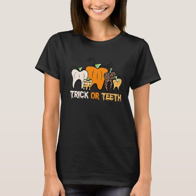 Trick Or Teeth Dental Halloween Treat Dentist T-Shirt (Front)