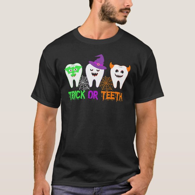 Trick Or Teeth Dental Halloween Treat Dentist T-Shirt (Front)