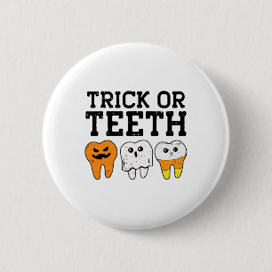 Trick Or Teeth Dental Istant Dentist Halloween Cos 6 Cm Round Badge