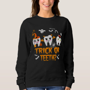 Trick Or Teeth Dentist Halloween Costume Dental Sq Sweatshirt
