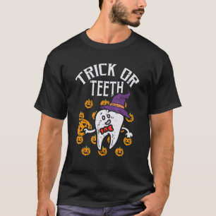 Trick Or Teeth Halloween Tooth Dentist Dental Assi T-Shirt