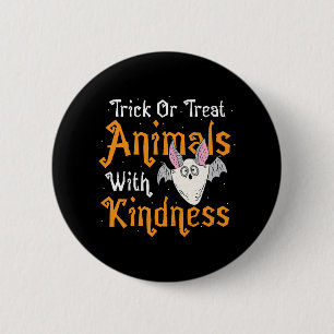 Trick Or Treat Animals With Kindness - Halloween 6 Cm Round Badge