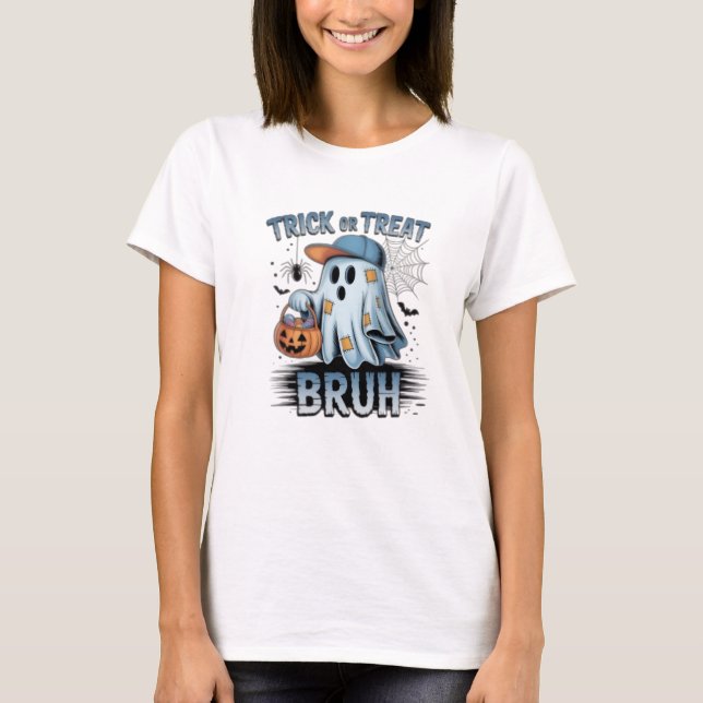 Trick or Treat Bruh Funny Halloween Ghost T-Shirt (Front)