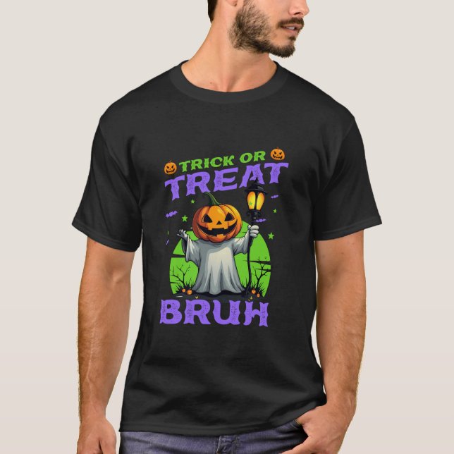 Trick Or Treat Bruh Ghost Halloween Pumpkin Costum T-Shirt (Front)