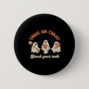 Trick Or Treat Brush Your Teeth Halloween Dental H 6 Cm Round Badge