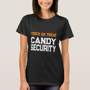 Trick Or Treat Candy Security Mum Dad Halloween Co T-Shirt