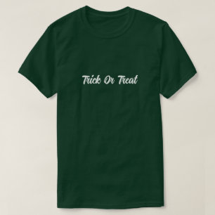 Trick Or Treat Green T-Shirt