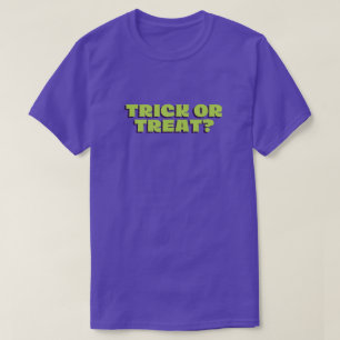 Trick Or Treat? Halloween T-Shirt