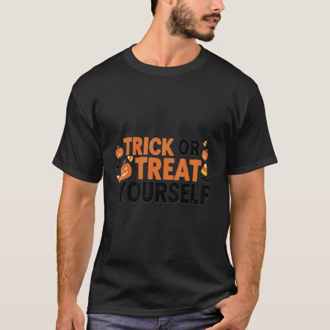 Trick or Treat Yourself T-Shirt – Fun Halloween Gr (Front)