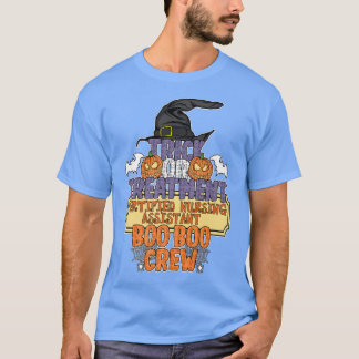 Trick Or Treatment Nursing Assistant Boo Boo Crew  T-Shirt