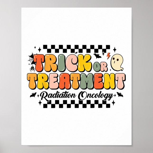 Trick Or Treatment Radiation Oncology Halloween 1  Poster (Front)