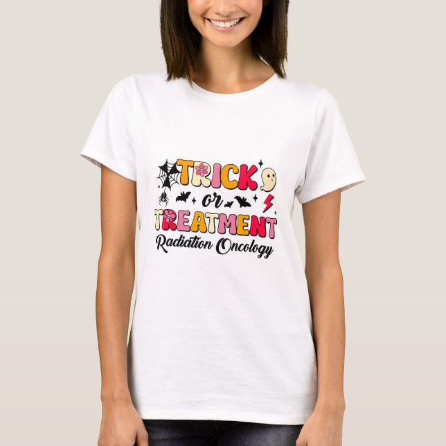 Trick Or Treatment Radiation Oncology Halloween  T-Shirt (Front)