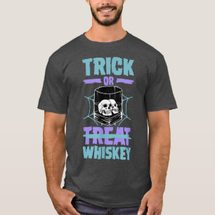 Trick Or Whiskey Trick Or Treat Scotch Bourbon Lov T-Shirt