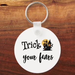 Trick your fears, treat yourself key ring