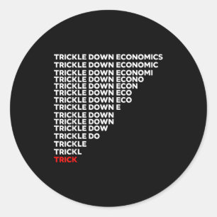 Trickle Down Economics Classic Round Sticker