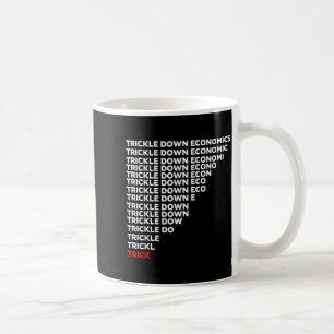 Trickle Down Economics Coffee Mug