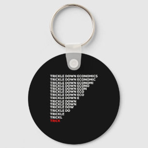 Trickle Down Economics  Key Ring