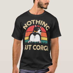 Tricolor Corgi Nothing But TriColored Corgi Gifts T-Shirt