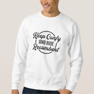 Tricycle Keep Confy And Ride Recumbent Trike Bike Sweatshirt
