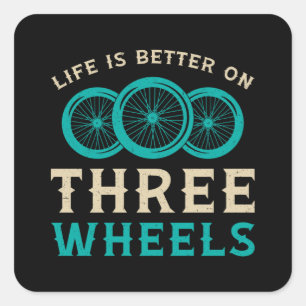 Tricycle Life Is Better On Three Wheels Vintage Square Sticker