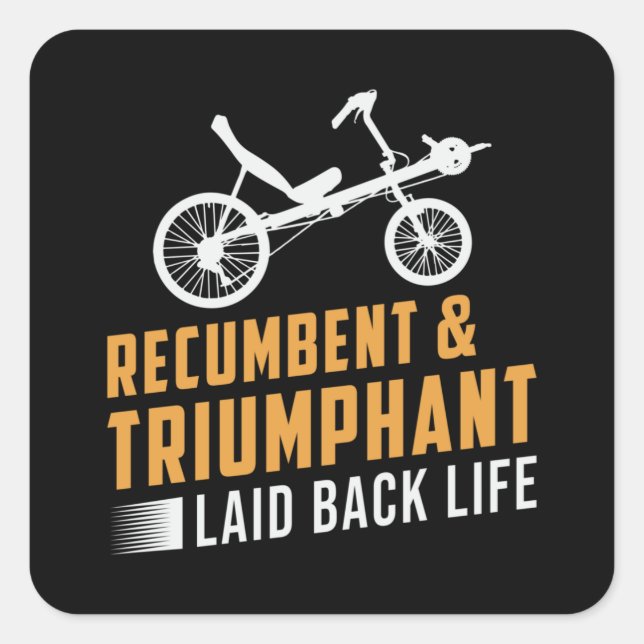 Tricycle Recumbent & Triumphant Laid Back Life Square Sticker (Front)