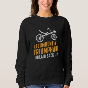 Tricycle Recumbent & Triumphant Laid Back Life Sweatshirt