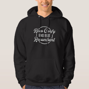 Tricycle Triker Keep Confy And Ride Recumbent Cool Hoodie