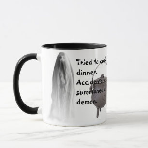 Tried To cook Dinner Accidentally Summoned a Demon Mug