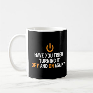 Tried Turning It Off And On Again Sysadmin Adminis Coffee Mug