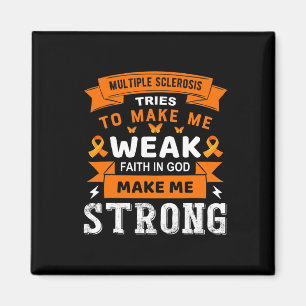 Tries To Make Me Weak Faith In God Make Me Strong  Magnet