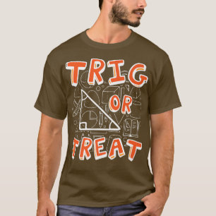 Trig Or Treat Lazy Halloween Costume Funny Math Te T-Shirt