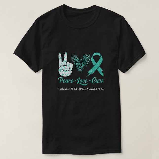 Trigeminal Neuralgia Awareness Peace Love Cure Leo T-Shirt (Design Front)