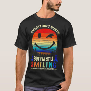 Trigeminal Neuralgia Everything Hurts But I'm Stil T-Shirt