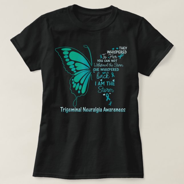 Trigeminal Neuralgia I am the Storm  T-Shirt (Design Front)