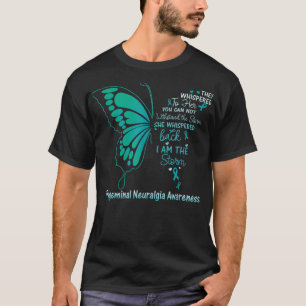 Trigeminal Neuralgia I am the Storm  T-Shirt