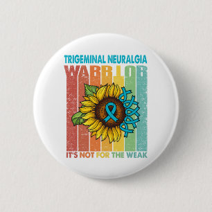 Trigeminal Neuralgia Warrior It's Not For The Weak 6 Cm Round Badge