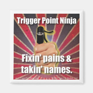 Trigger Point Ninja ® Fixin Pains & Takin Names Magnet