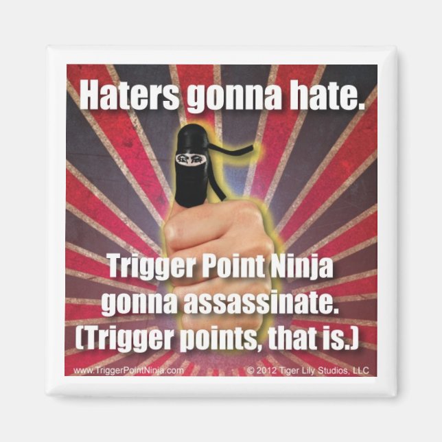 Trigger Point Ninja ® Haters Gonna Hate Magnet (Front)