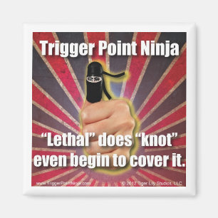 Trigger Point Ninja ® is Lethal Magnet
