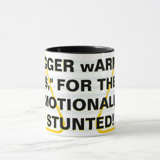 "tRIGGER wARNING$," FOR THE EMOTIONALLY STUNTED! Mug