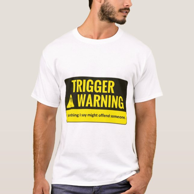 Trigger Warning T-Shirt (Front)