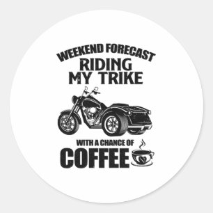 Trike gifts Triker motorcycle trikes sayings Classic Round Sticker