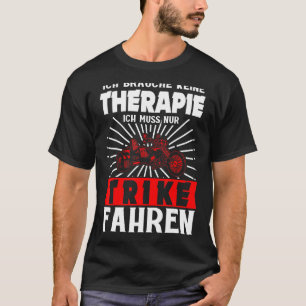 Trike Triker Motorcycle Triker T-Shirt