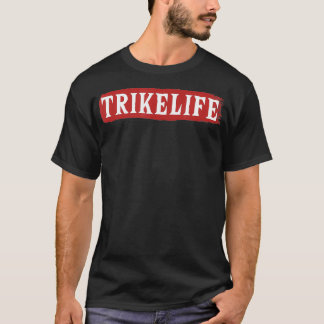 Trikelife ThreeWheeled Motorcycle Motorbike Triker T-Shirt