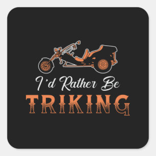 Triker I'd Rather Be Triking Motor Trike Vintage Square Sticker