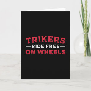 Triker Trikers Ride Free On Wheels Motor Trike Card