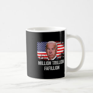 Trillion Fafillion Confused Biden Trump Debates 20 Coffee Mug