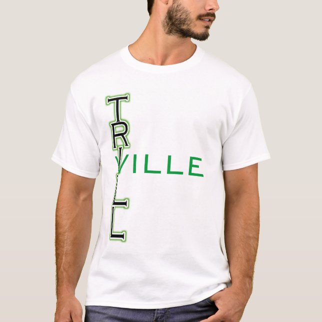 TrillVille Shirt (Front)